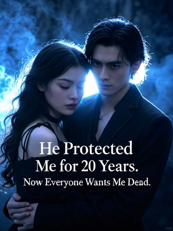 After My Childhood Sweetheart Protected Me for 20 Years, Everyone Wanted Me Dead