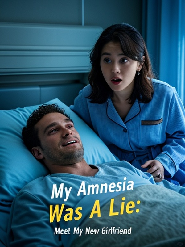 My Amnesia Was A Lie: Meet My New Girlfriend