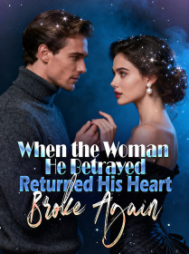 When the Woman He Betrayed Returned, His Heart Broke Again