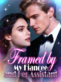 Framed by My Fiancée and Her Assistant