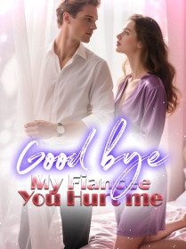 Good bye, My Fiancee, You Hurt me!
