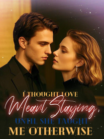 I Thought Love Meant Staying, Until She Taught Me Otherwise