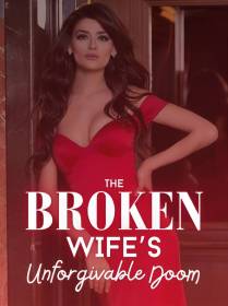 The Broken Wife's Unforgivable Doom