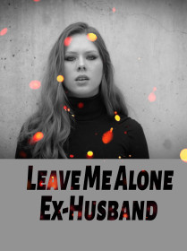 Leave Me Alone, Ex-Husband！