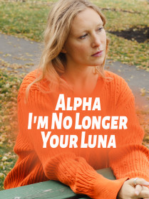 Alpha, I'm No Longer Your Luna