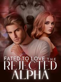 Fated To Love The Rejected Alpha