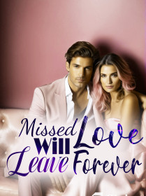 Missed Love Will Leave Forever