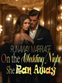 Runaway Marriage: On the Wedding Night, She Ran Away!