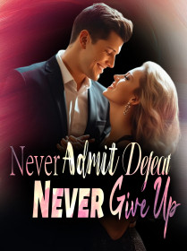 Never Admit Defeat, Never Give Up