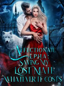 Affectionate Alpha: Saving my Lost Mate Whatever it Costs