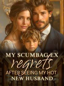 My Scumbag Ex Regrets after Seeing My Hot New Husband
