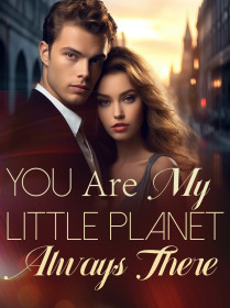 You Are My Little Planet, Always There