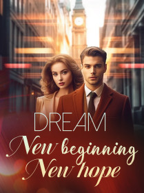 Dream: New beginning, New hope