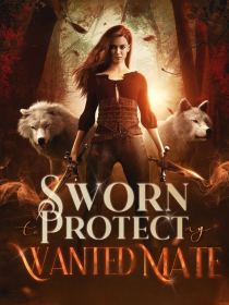 Sworn to Protect My Wanted Mate