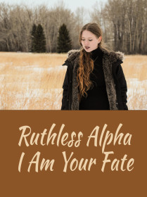 Ruthless Alpha, I Am Your Fate