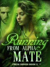 Running From Alpha Mate(Freya Series Book 2)