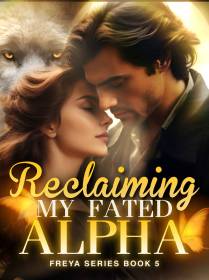 Reclaiming My Fated Alpha(Freya Series Book 5)