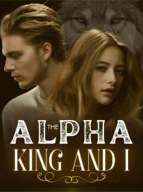 The Alpha King and I