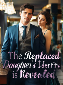 The Replaced Daughter’s Identity is Revealed!