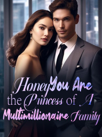 Honey, You Are the Princess of A Multimillionaire Family!