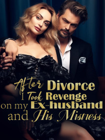 After Divorce, I Took Revenge on my Ex-husband and His Mistress