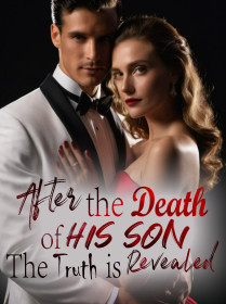 After the Death of His Son, the Truth Revealed