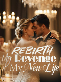 Rebirth: My Revenge, My New Life