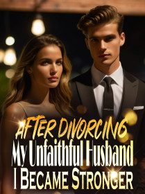 After Divorcing My Unfaithful Husband, I Became Stronger!
