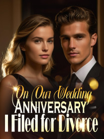 On Our Wedding Anniversary, I Filed for Divorce!