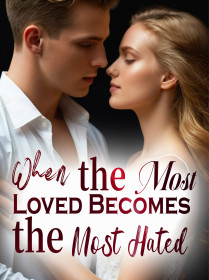 When the Most Loved Becomes the Most Hated