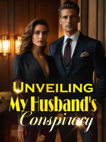Unveiling My Husband's Conspiracy