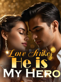 Love Strikes: He is My Hero
