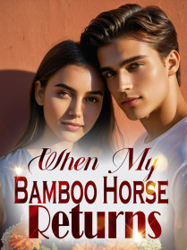When My Bamboo Horse Returns
