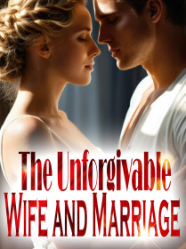 The Unforgivable Wife and Marriage