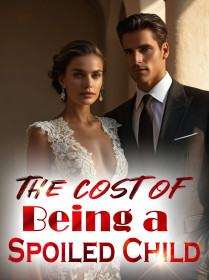 The Cost of Being a Spoiled Child
