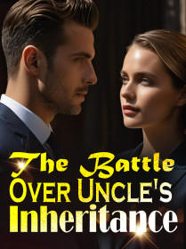 The Battle Over Uncle's Inheritance