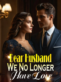 Dear Husband, We No Longer Have Love