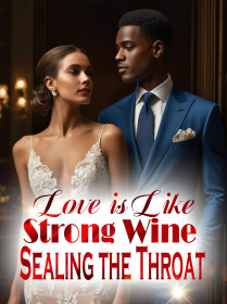 Love is Like Strong Wine, Sealing the Throat