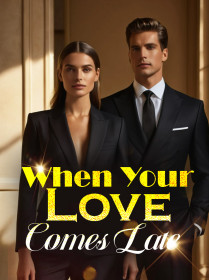 When Your Love Comes Late