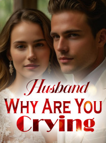 Husband, Why Are You Crying?