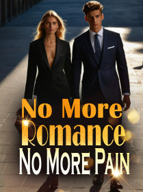 No More Romance, No More Pain
