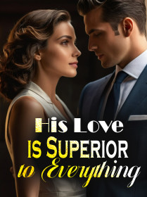 His Love is Superior to Everything