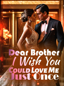 Dear Brother, I Wish You Could Love Me Just Once