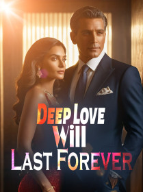 Deep Love Will Last Forever