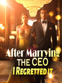 After Marrying the CEO, I Regretted it