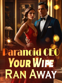 Paranoid CEO, Your Wife Ran Away!