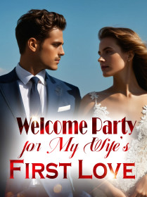 Welcome Party for My Wife's First Love