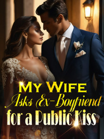 My Wife Asks Ex-Boyfriend for a Public Kiss