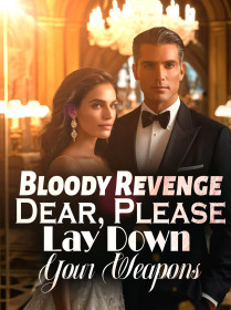 Bloody Revenge: Dear, Please Lay Down Your Weapons!