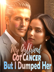 My Girlfriend Got Cancer, But I Dumped Her
